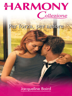 cover image of Per forza, per amore